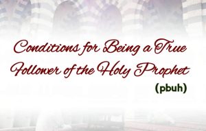 conditions true follower of holy prophet
