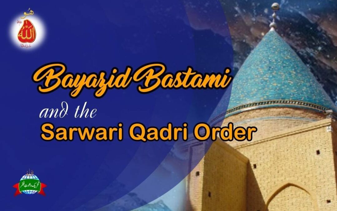 Bayazid Bastami and the Sarwari Qadri Order